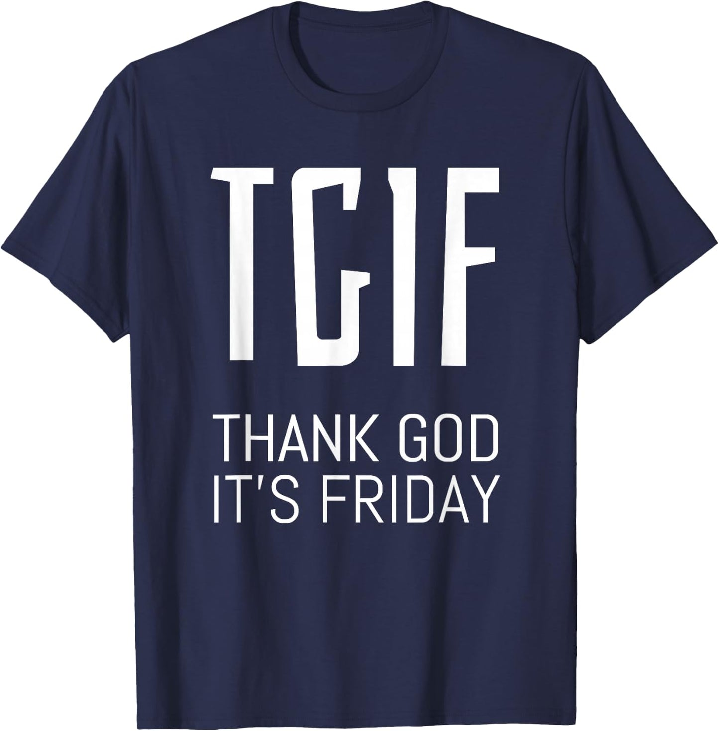 Weekend TGIF Thank God It's Friday Friyay Office T-Shirt - T-Shirt | Navy