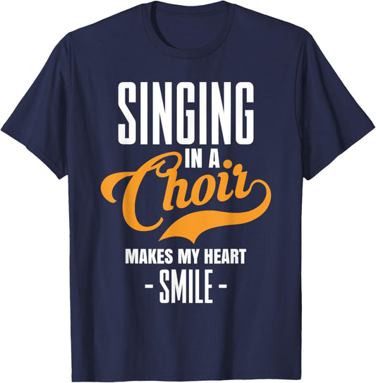 Singing In Choir Makes My Heart Smile Choir Singer Choir Probe T-Shirt - T-Shirt | Navy