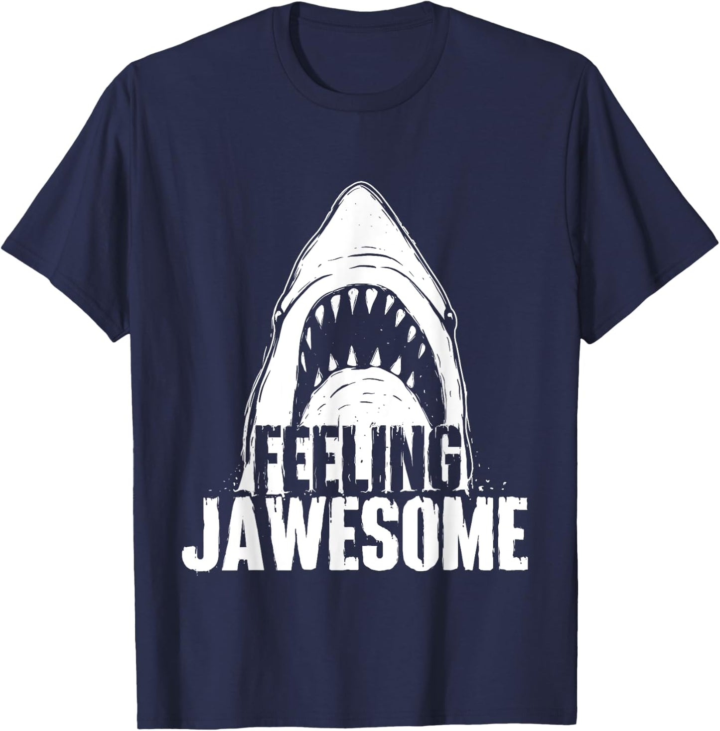 Feeling Jawesome - Funny Shark Lover Ocean Wildlife T-Shirt - T-Shirt | Navy