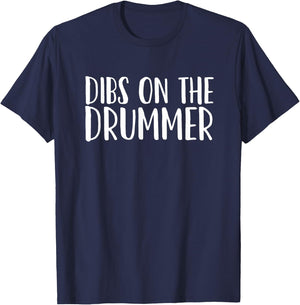 Dibs on the Drummer T-Shirt - T-Shirt | Navy