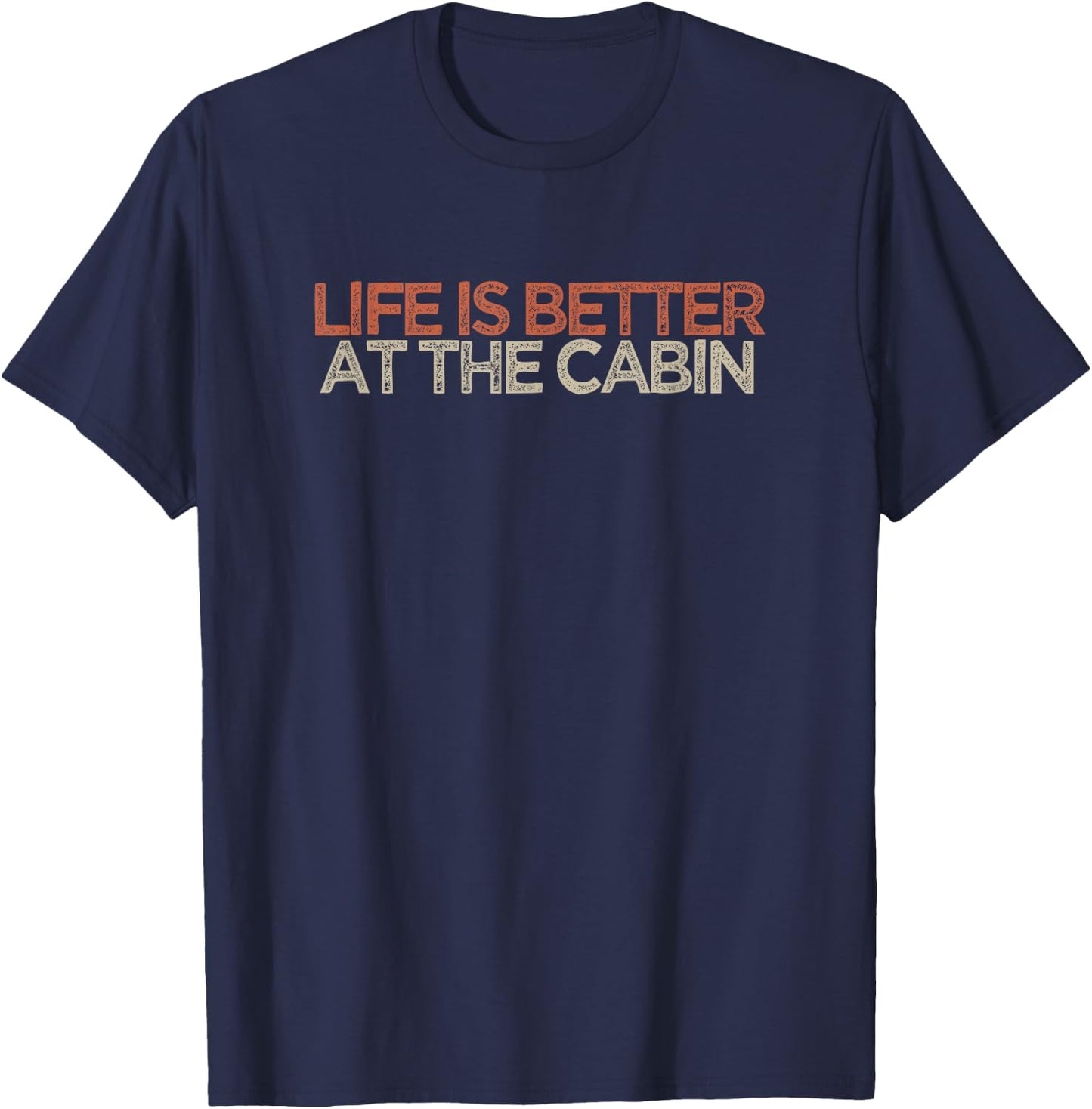 Vintage Life Is Better At The Cabin Funny T-Shirt - T-Shirt | Navy