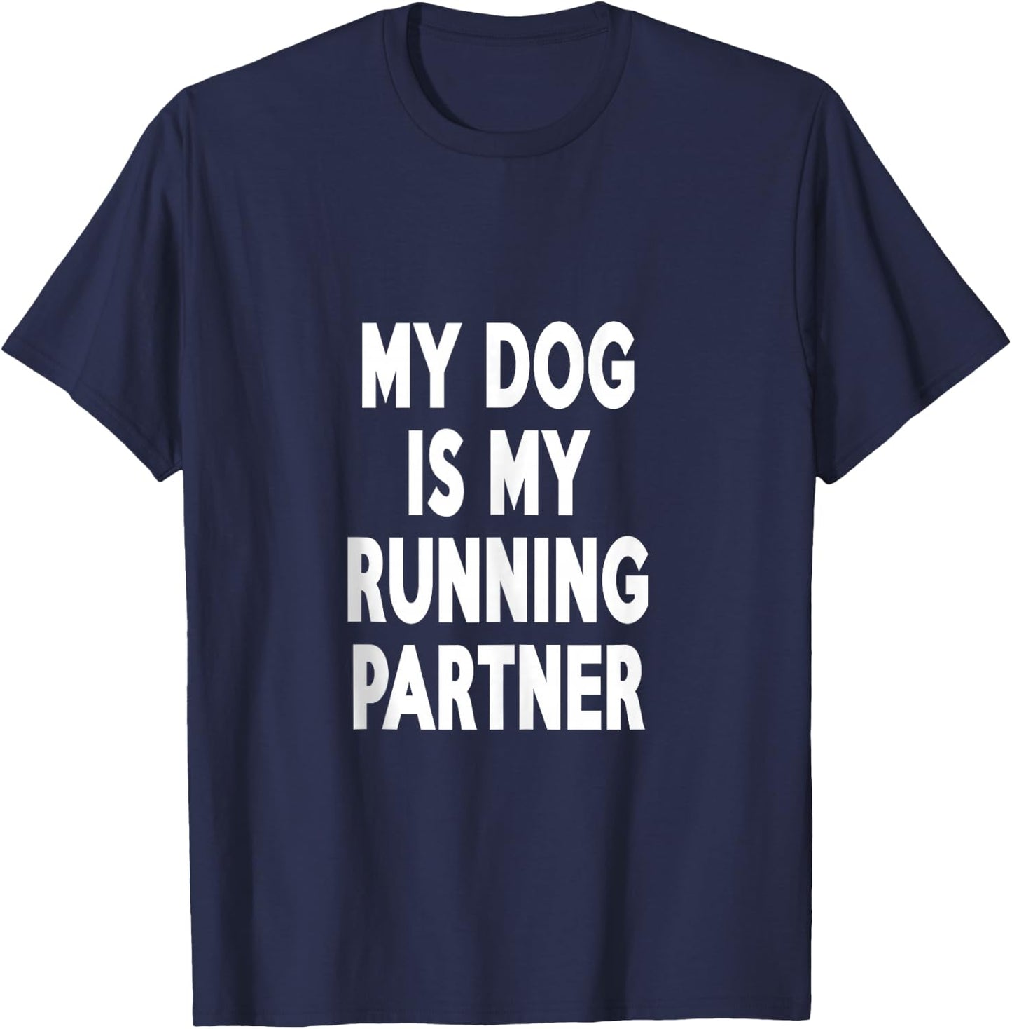 My Dog Is My Running Cute Funny Fitness Lover Partner T-Shirt - T-Shirt | Navy