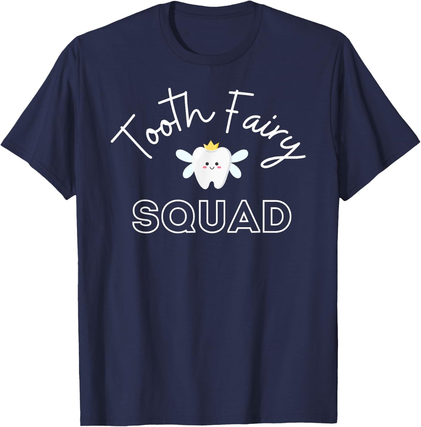Tooth Fairy Squad Costume Dentist Dental Assistant Hygienist T-Shirt - T-Shirt | Navy