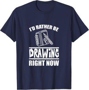 I'd Rather Be Drawing Right Now T-Shirt - T-Shirt | Navy
