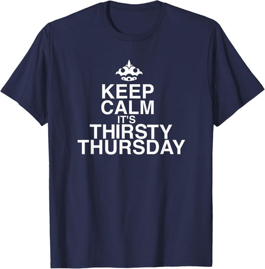 Keep Calm It's Thirsty Thursday - Beer & Wine T Shirt T-Shirt - T-Shirt | Navy