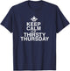 Keep Calm It's Thirsty Thursday - Beer & Wine T Shirt T-Shirt - T-Shirt | Navy