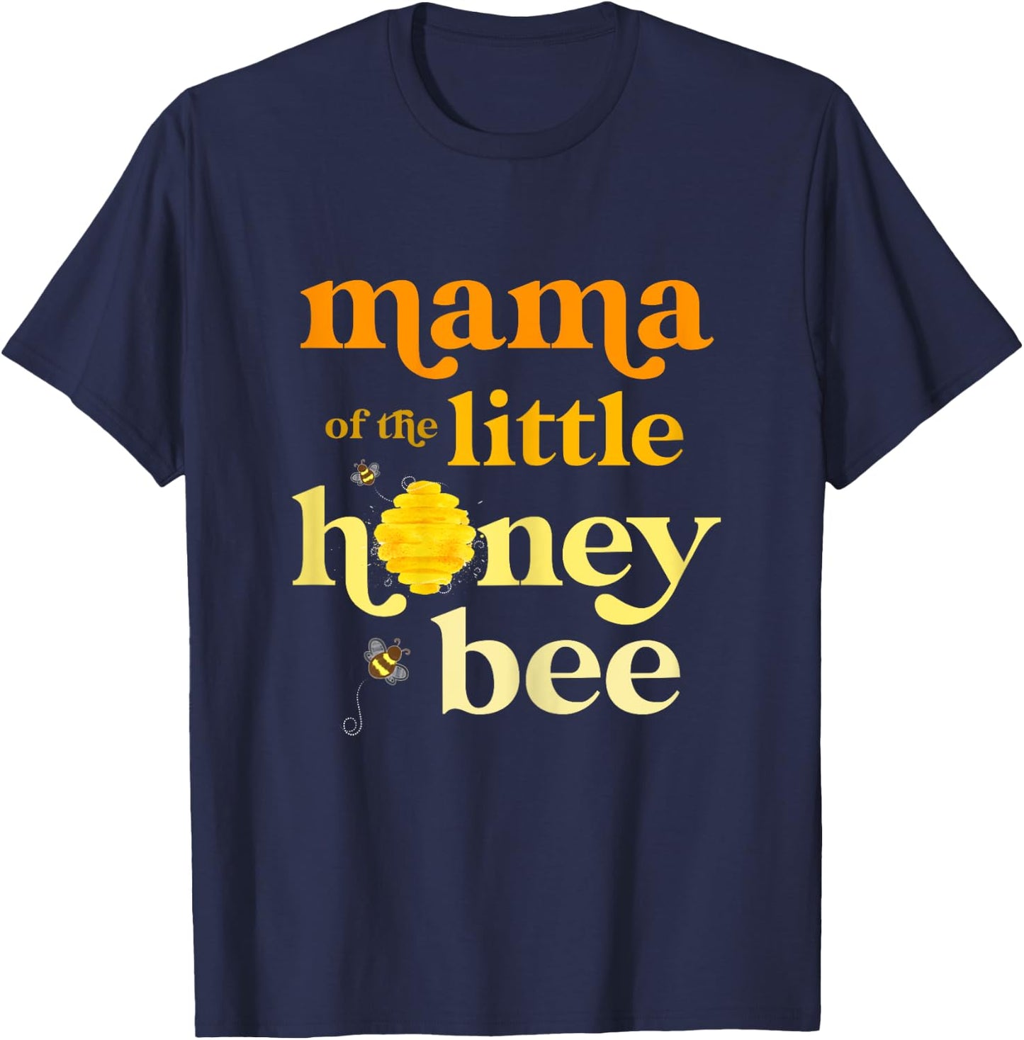 Mama of Little Honey Bee Birthday Gender Reveal Baby Shower T-Shirt - T-Shirt | Navy