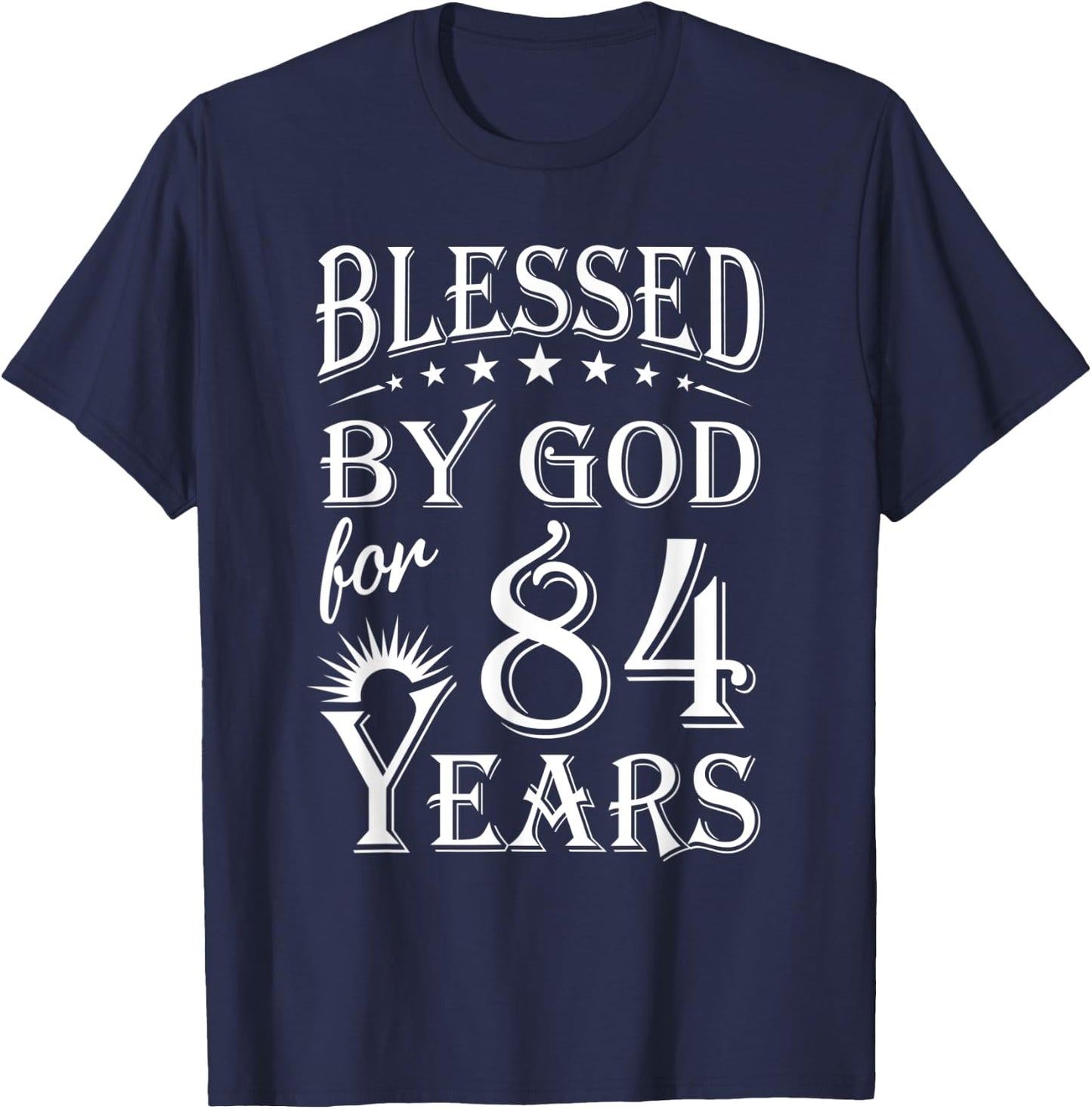 Vintage Blessed by God for 84 years Happy 84th Birthday T-Shirt - T-Shirt | Navy