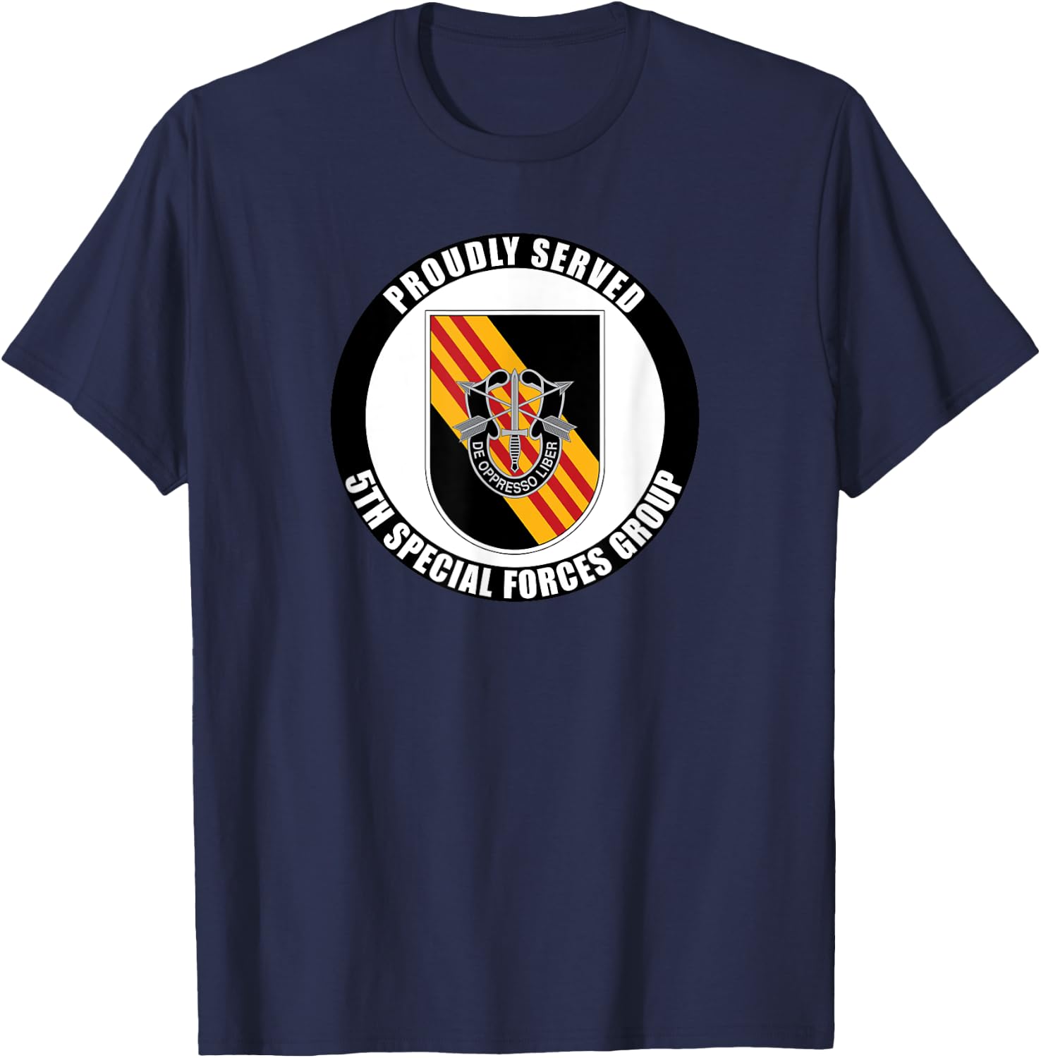Proudly Served 5th Special Forces Group Army Veteran T-Shirt - T-Shirt | Navy