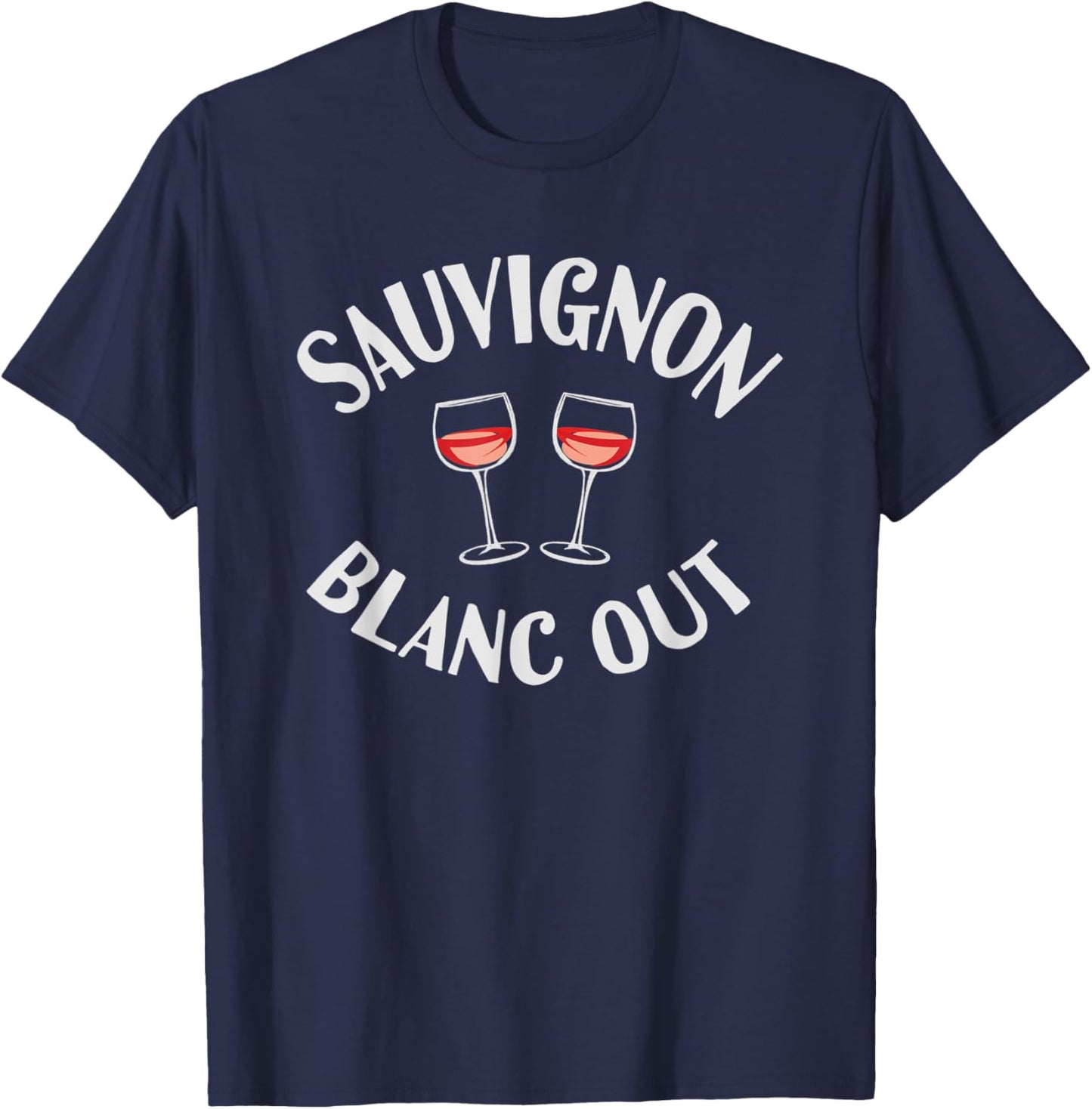 Funny Wino Sauvignon Blanc Out Wine Lover Drinking Party T-Shirt - T-Shirt | Navy