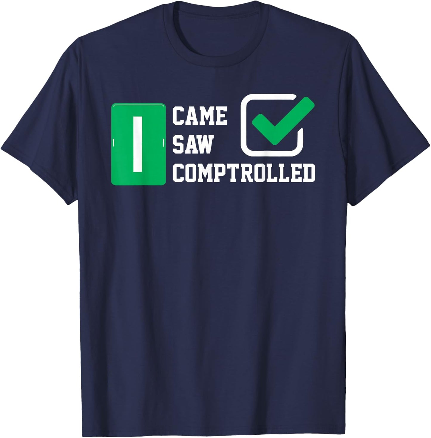 Comptroller Accountant CPA Bookkeeper Funny Gift T Shirt T-Shirt - T-Shirt | Navy