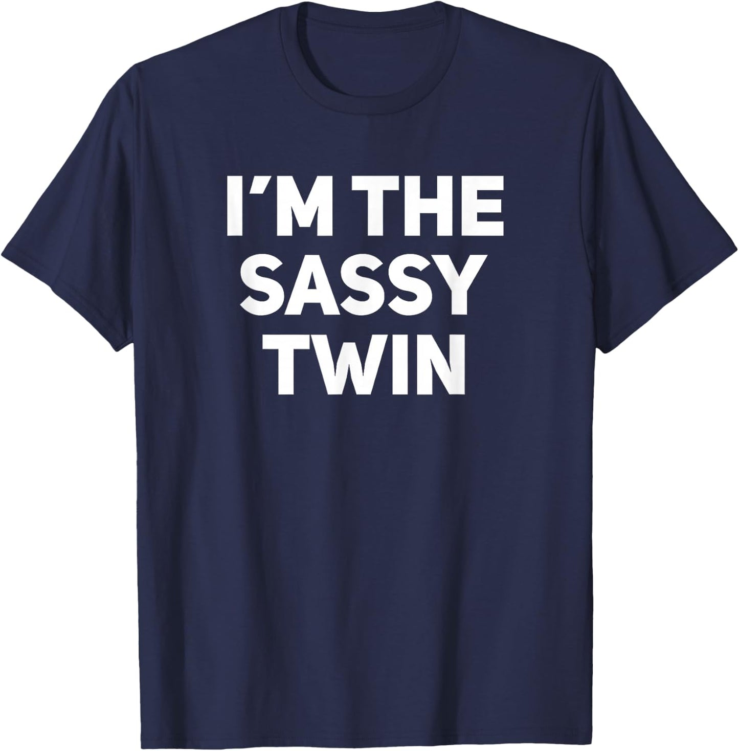 I'm The Sassy Twin Funny Matching Twins T-Shirt - T-Shirt | Navy