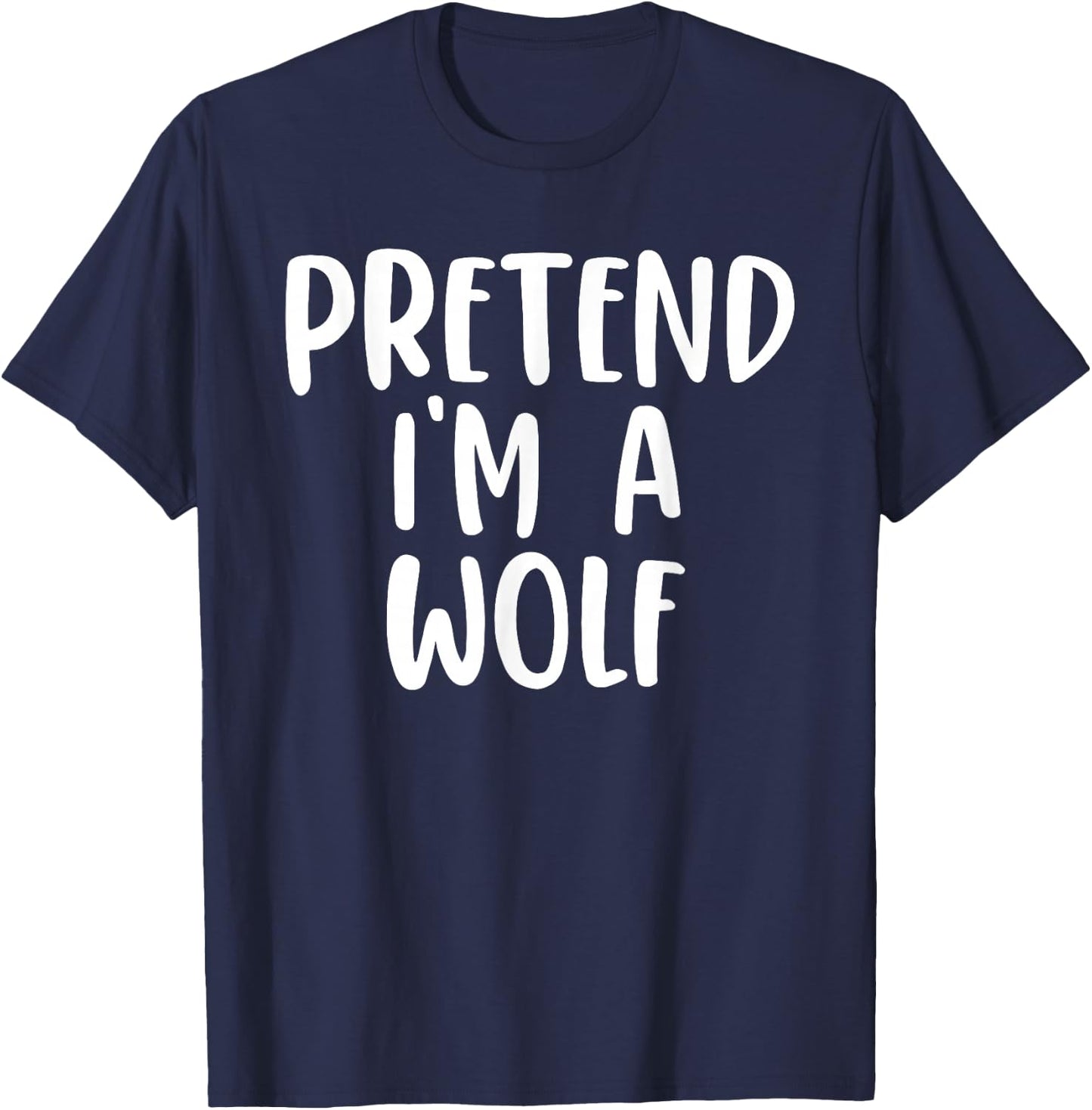 Pretend I'm A Wolf Costume Lazy Easy Design T-Shirt - T-Shirt | Navy