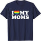 I Love My Moms Lesbian Transgender Mom for Son Daughter T-Shirt - T-Shirt | Navy