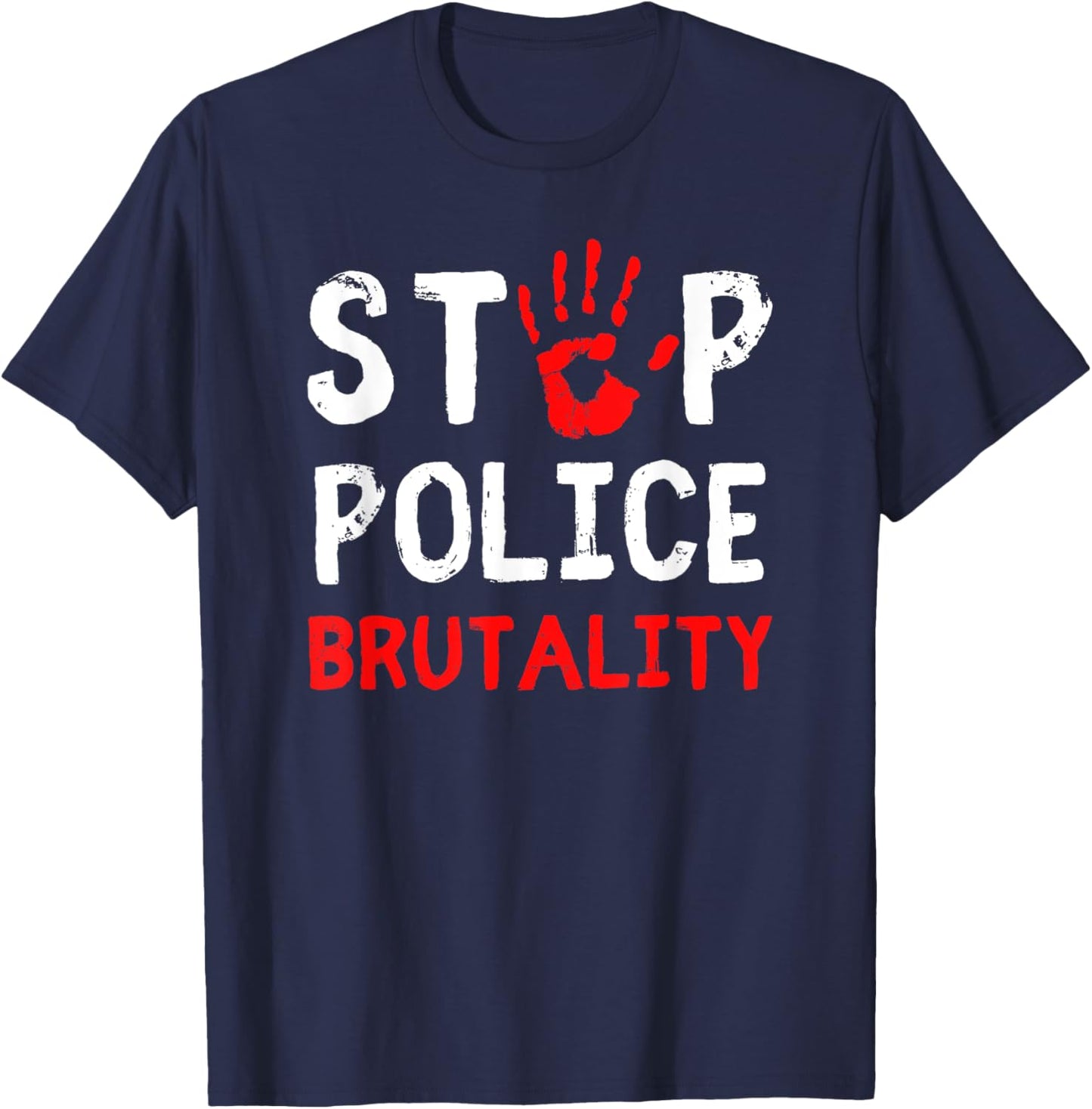 Stop Police Brutality Defund The Police End Police Brutality T-Shirt - T-Shirt | Navy