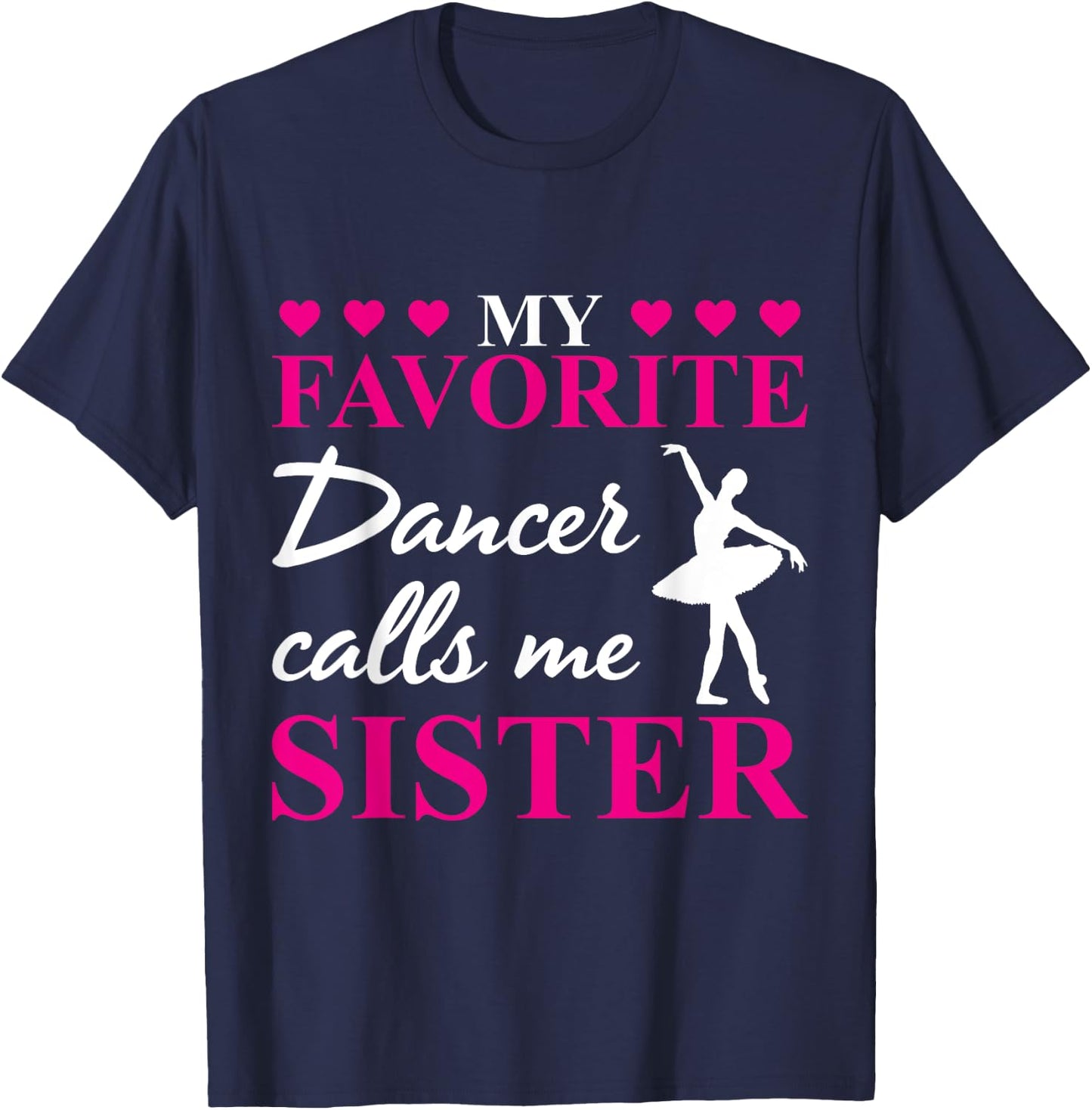 My Favorite Dancer Calls Me Sister Dance Practice T-Shirt - T-Shirt | Navy