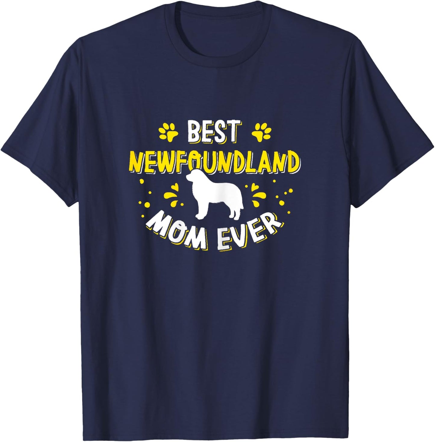 Best Newfoundland Mom Ever - Newfoundland Lover Newfie Owner T-Shirt - T-Shirt | Navy