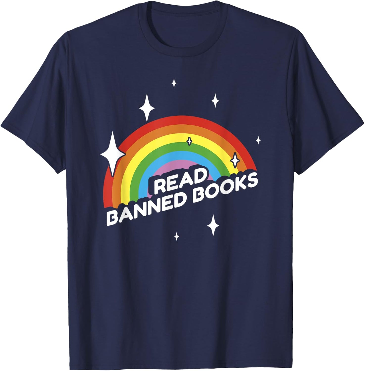 Read Banned Books Funny Sarcastic Rainbow Library School USA T-Shirt - T-Shirt | Navy