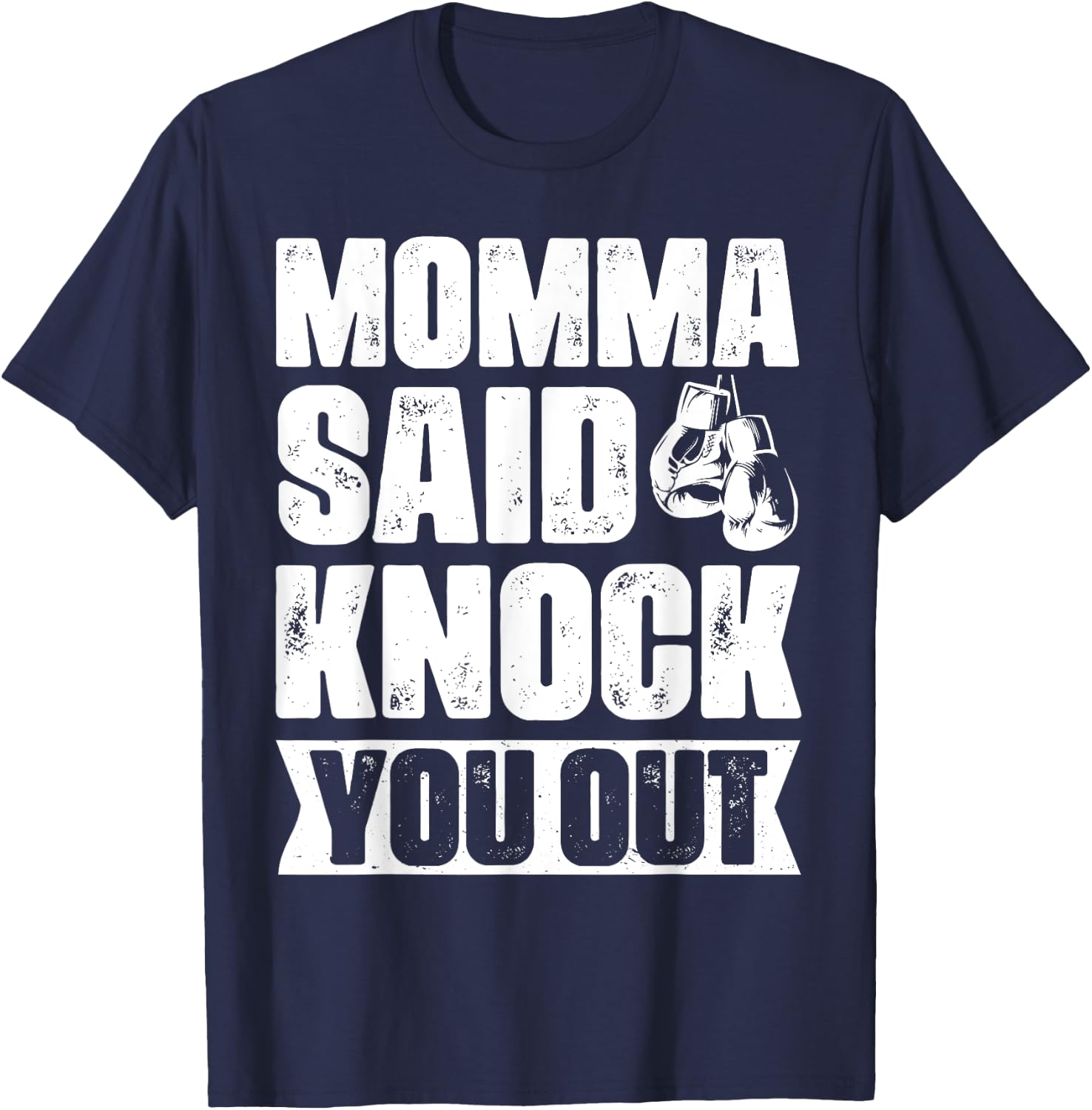 Retro, Vintage Boxer, Mom, Pun, Gag Gift Momma Said Knock You Out Apparel -Adults Black Short Sleeve Small T-Shirt - T-Shirt | Navy