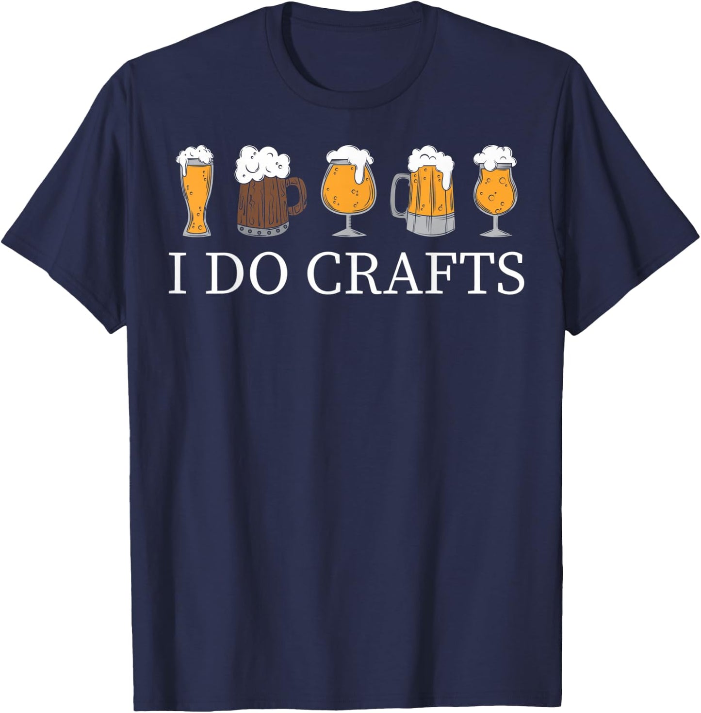I Do Crafts Homebrewing Homebrew I Do Crafts Beer Brewers T-Shirt - T-Shirt | Navy