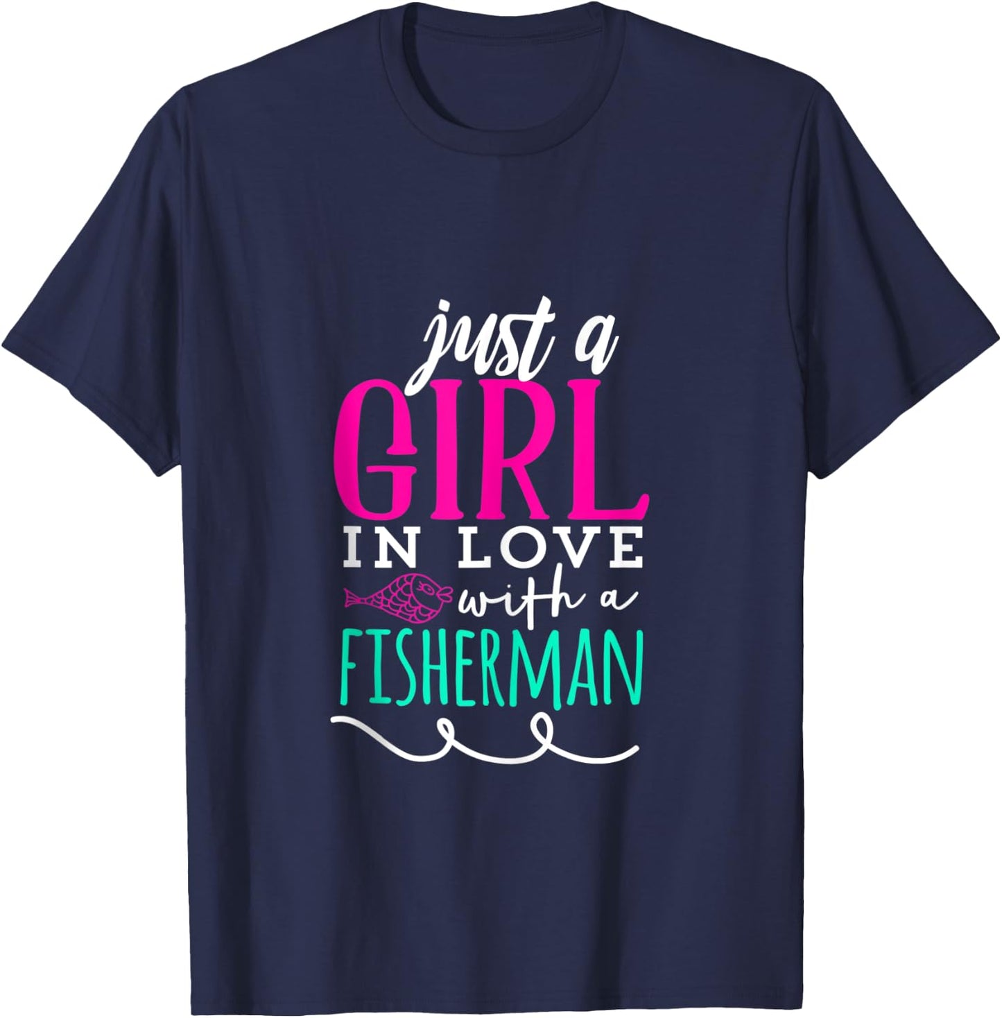 Just A Girl In Love With A Fisherman Fishing T-Shirt - T-Shirt | Navy