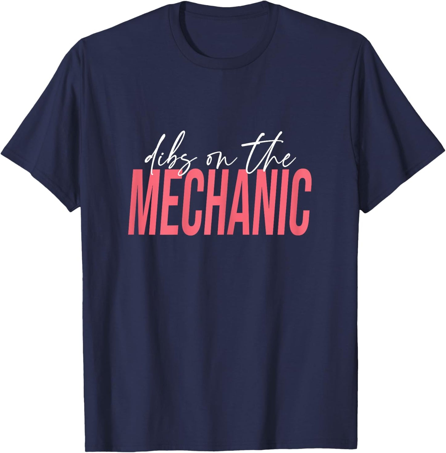 Dibs On The Mechanic, Mechanic Wife T-Shirt - T-Shirt | Navy