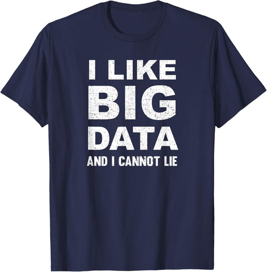 Distressed I Like Big Data And I Cannot Lie Hadoop T-Shirt - T-Shirt | Navy