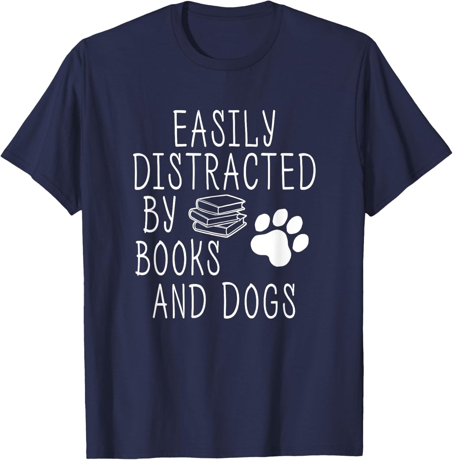 Easily Distracted By Books And Dogs Funny Geek Animal Lover T-Shirt - T-Shirt | Navy