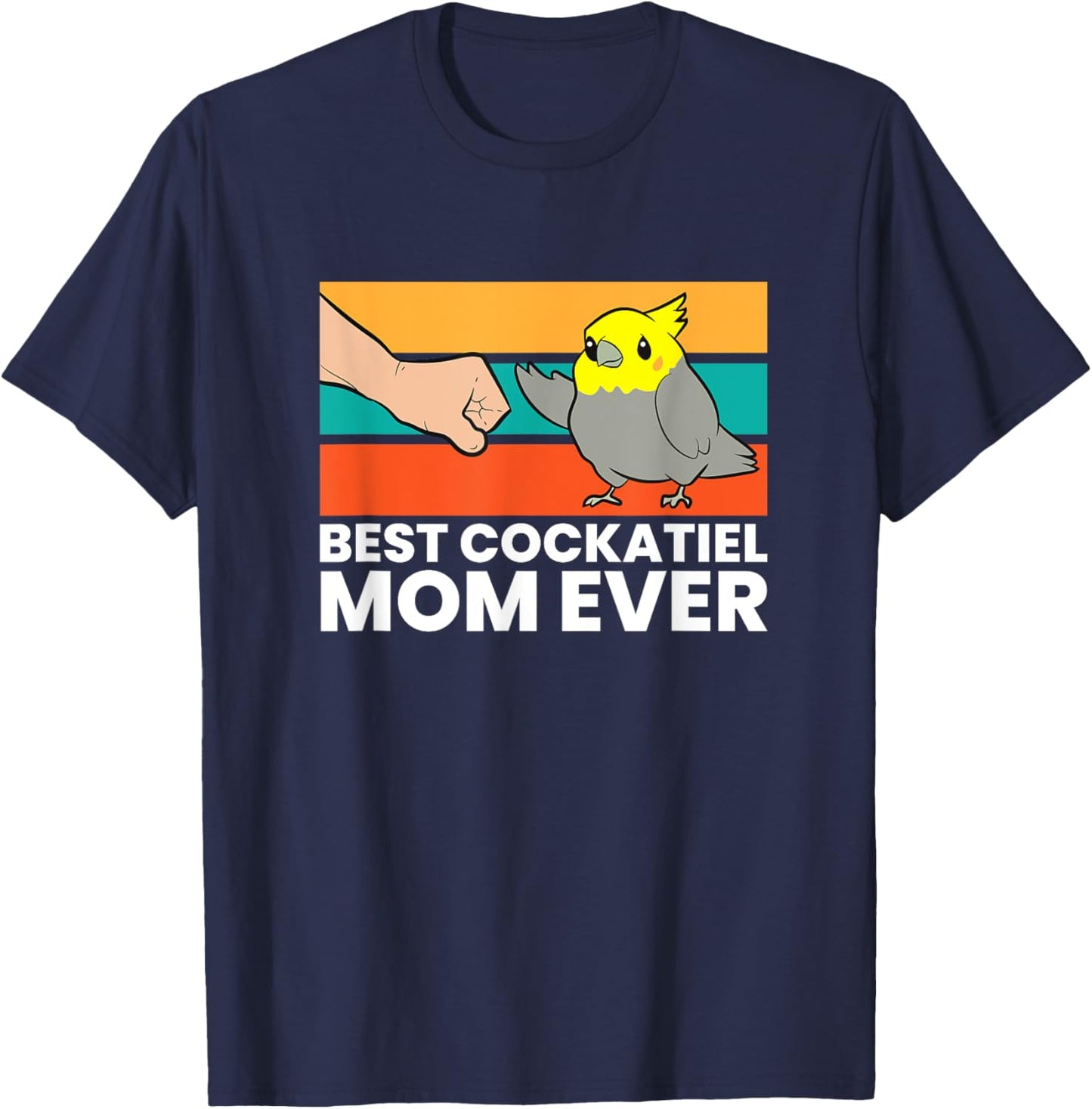 Best Cockatiel Mom Ever Bird Cockatiel Parrot T-Shirt - T-Shirt | Navy