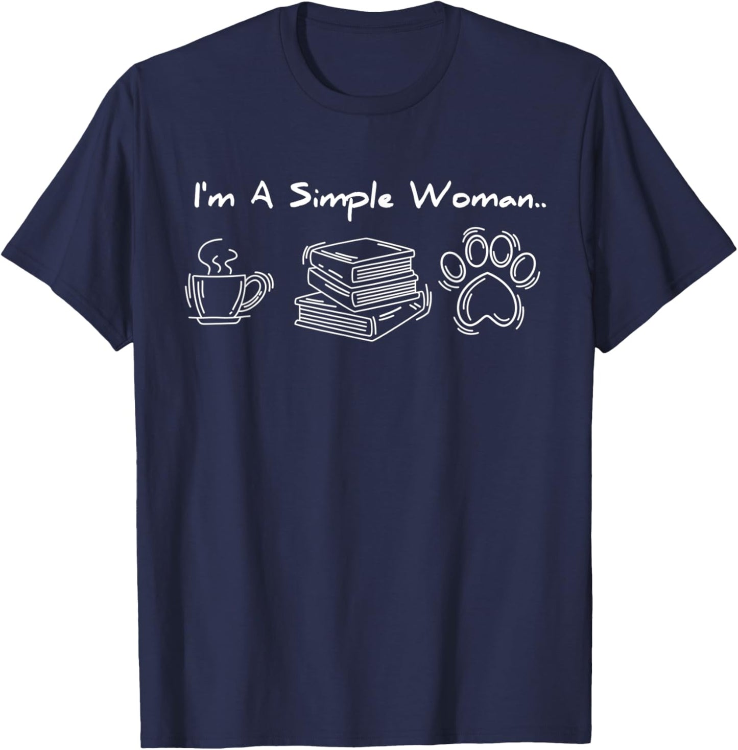 I'm A Simple Woman Like Book Coffee Dog Bookish Pet Lover T-Shirt - T-Shirt | Navy