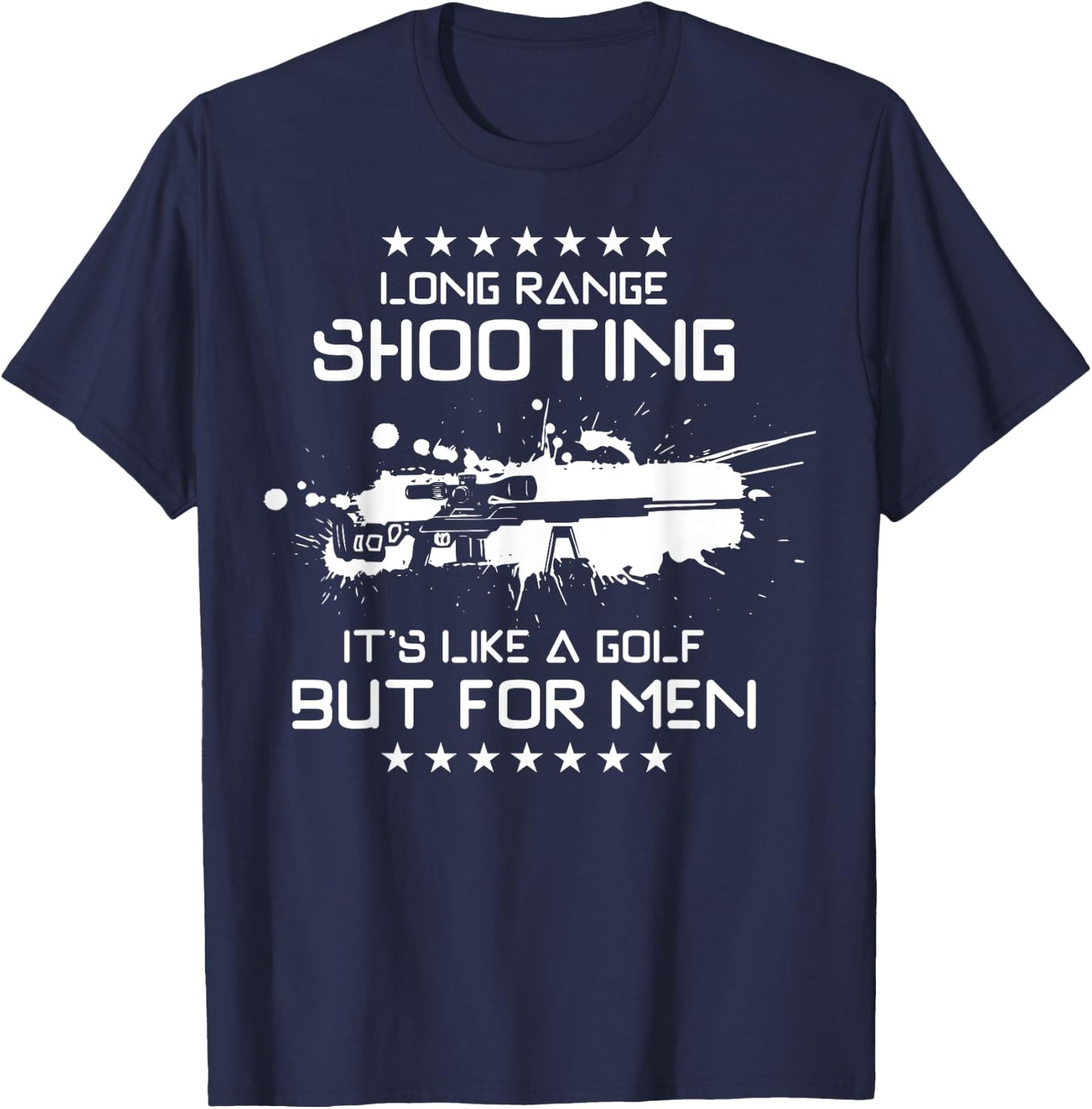 Long Range Shooting, It's Like Golf But T-Shirt - T-Shirt | Navy