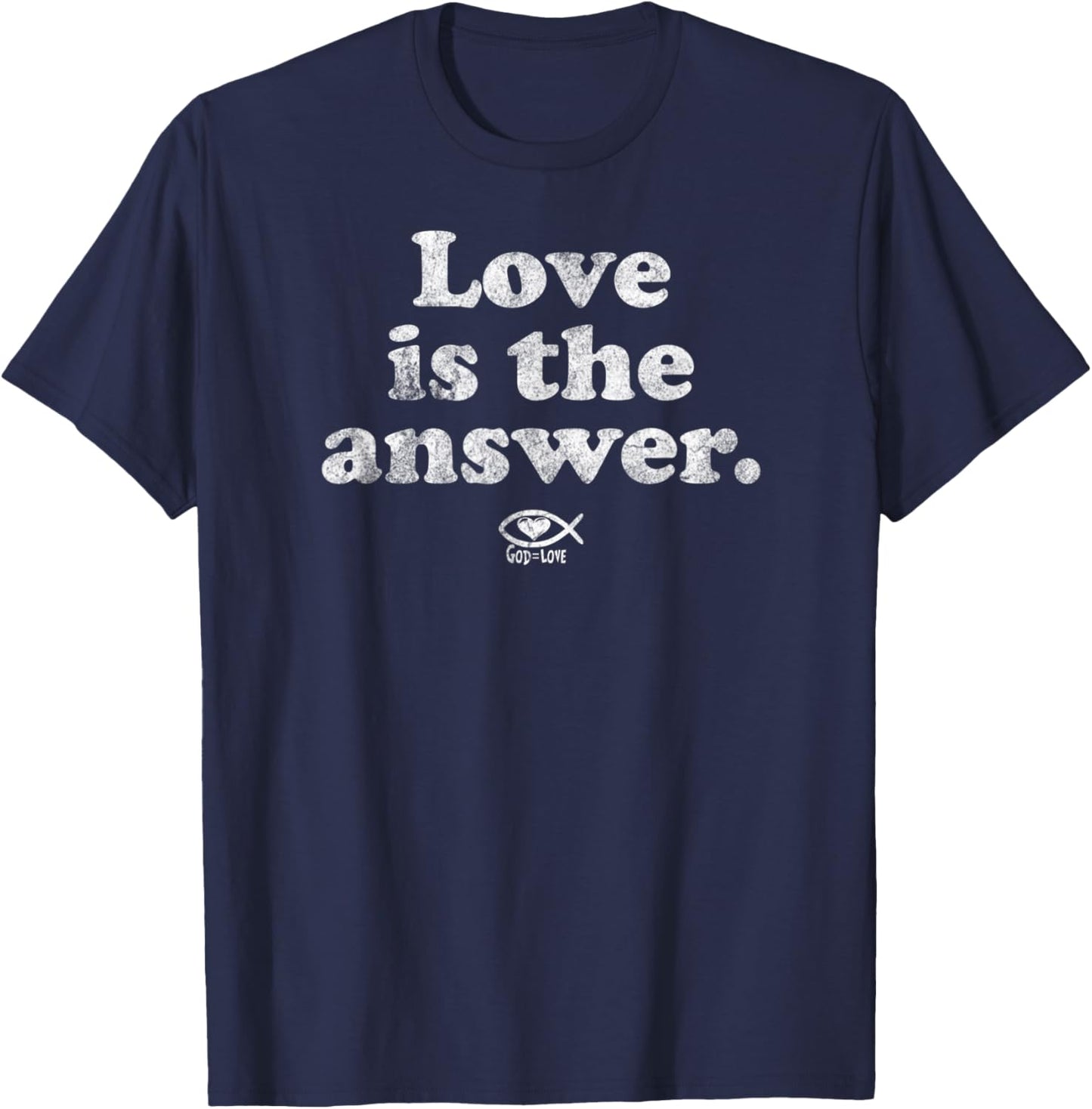 Love is the Answer God is Love uplifting cute fun quote T-Shirt - T-Shirt | Navy