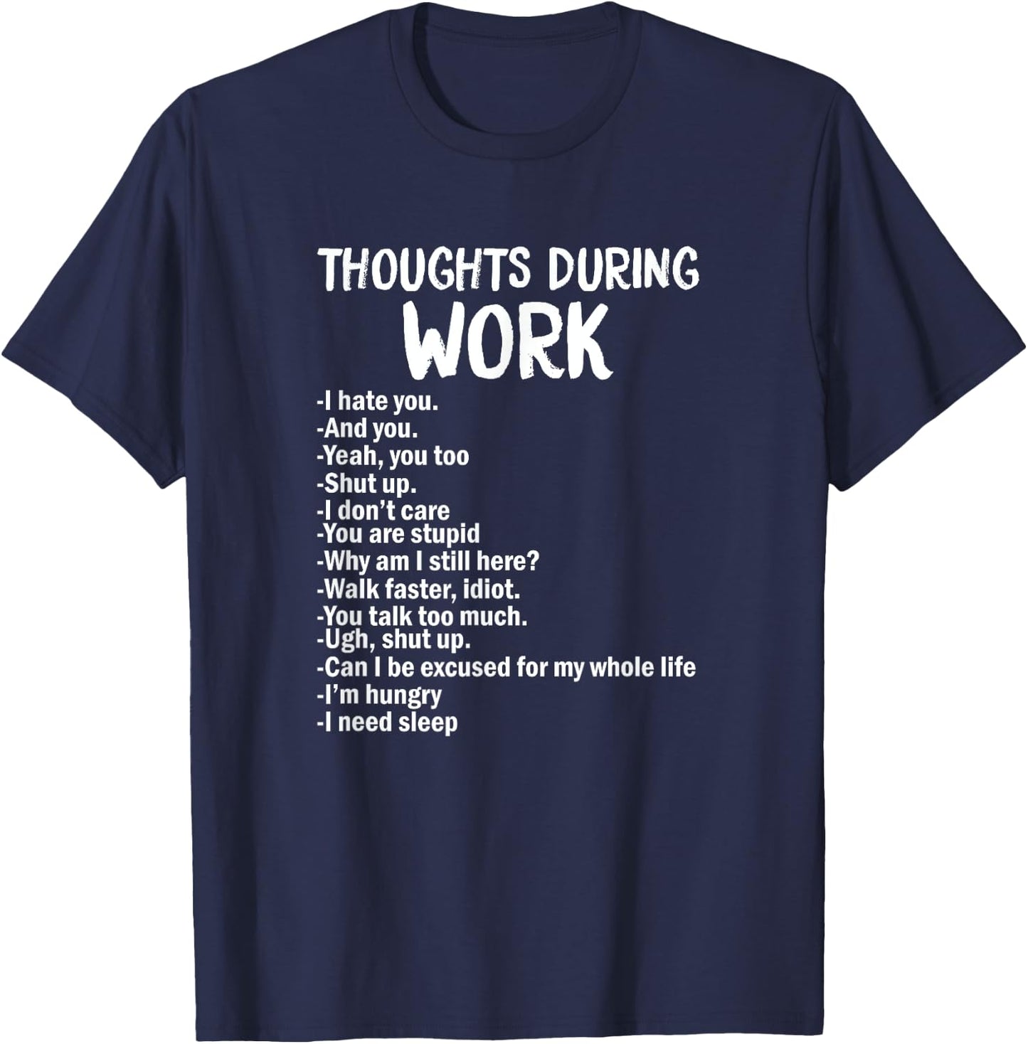 Thoughts During Work Funny Sarcastic Hate Work T-Shirt - T-Shirt | Navy
