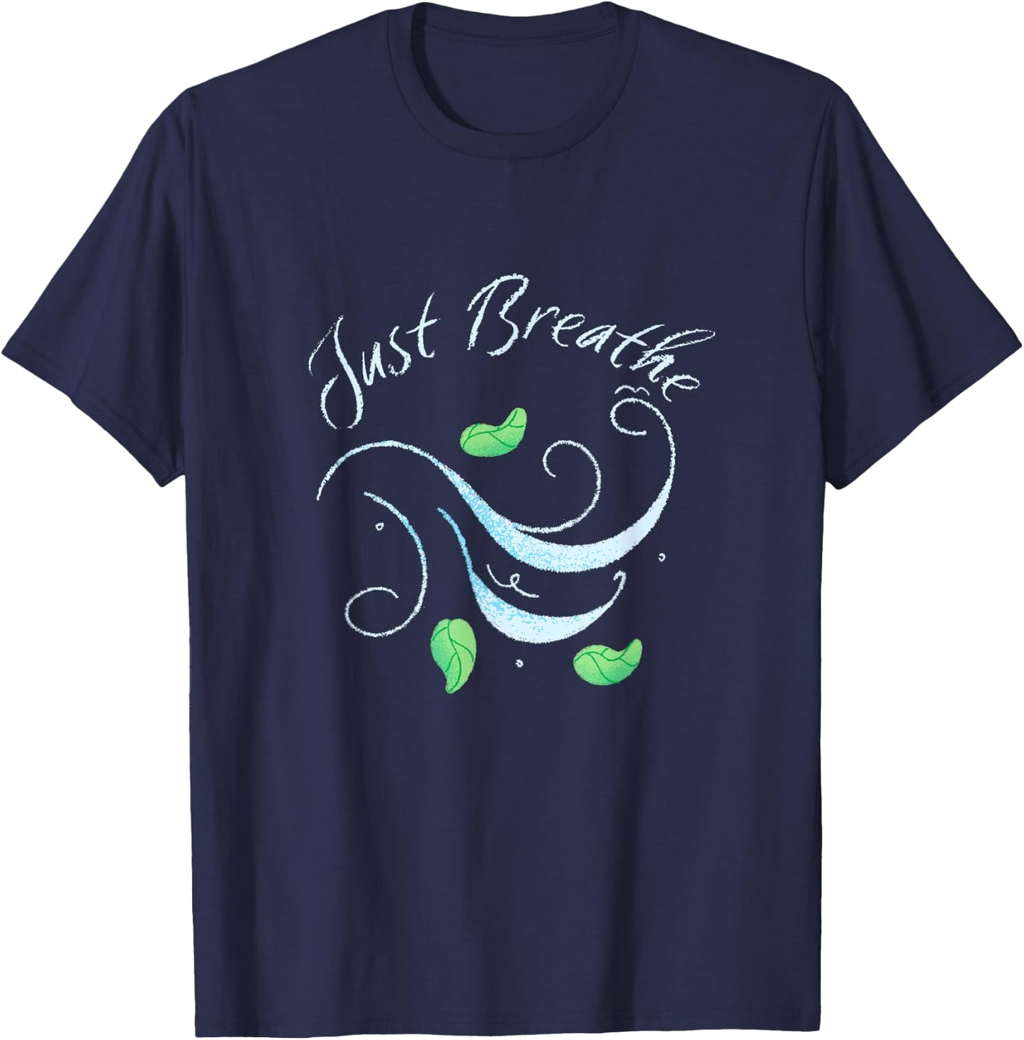 Just Breathe, Yoga, Meditation, Inspirational, Relax T-Shirt - T-Shirt | Navy