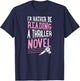 I'd Rather Be Reading A Thriller Novel T-Shirt - T-Shirt | Navy
