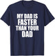My Dad Is Faster Than Your Dad Runner Sprinting Father's Day T-Shirt - T-Shirt | Navy