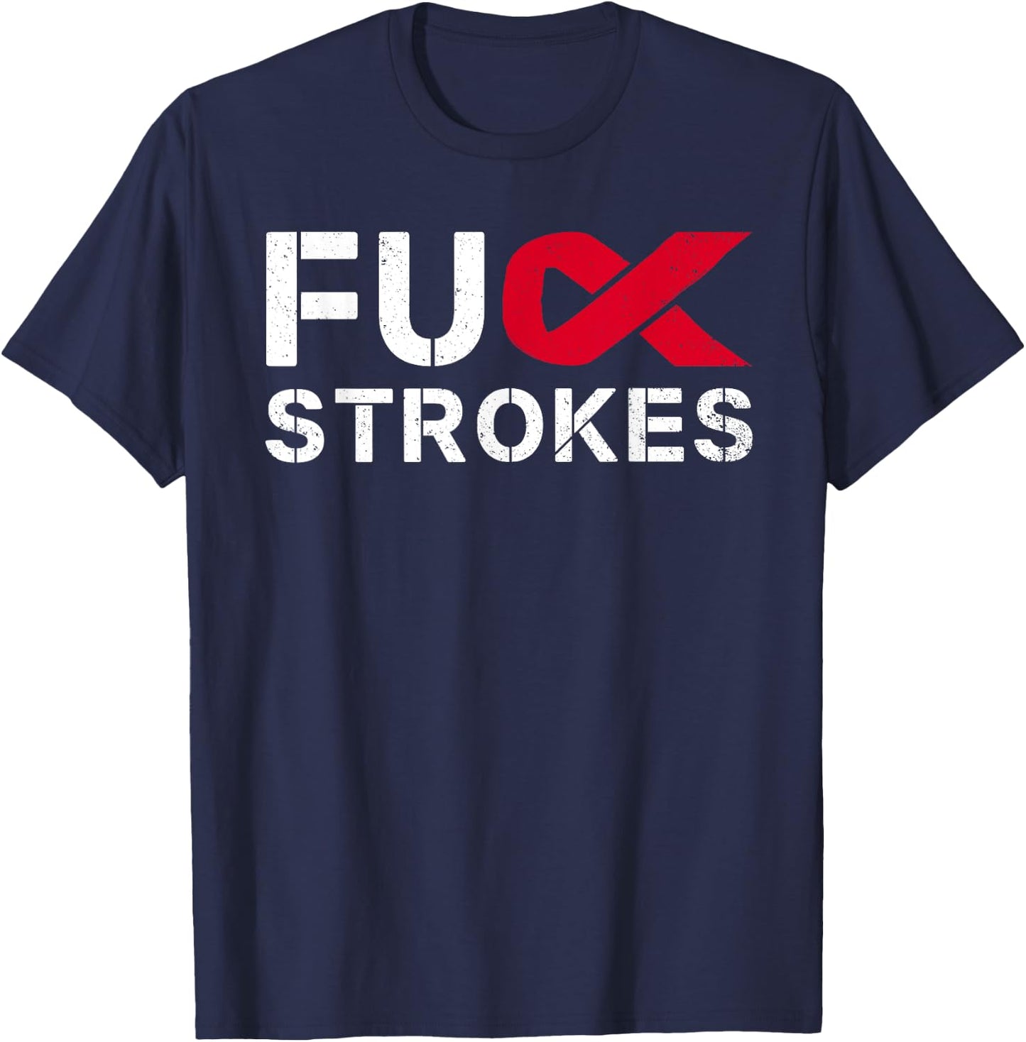 Fuck Strokes FU Survivor Stroke Awareness Month Red Ribbon T-Shirt - T-Shirt | Navy