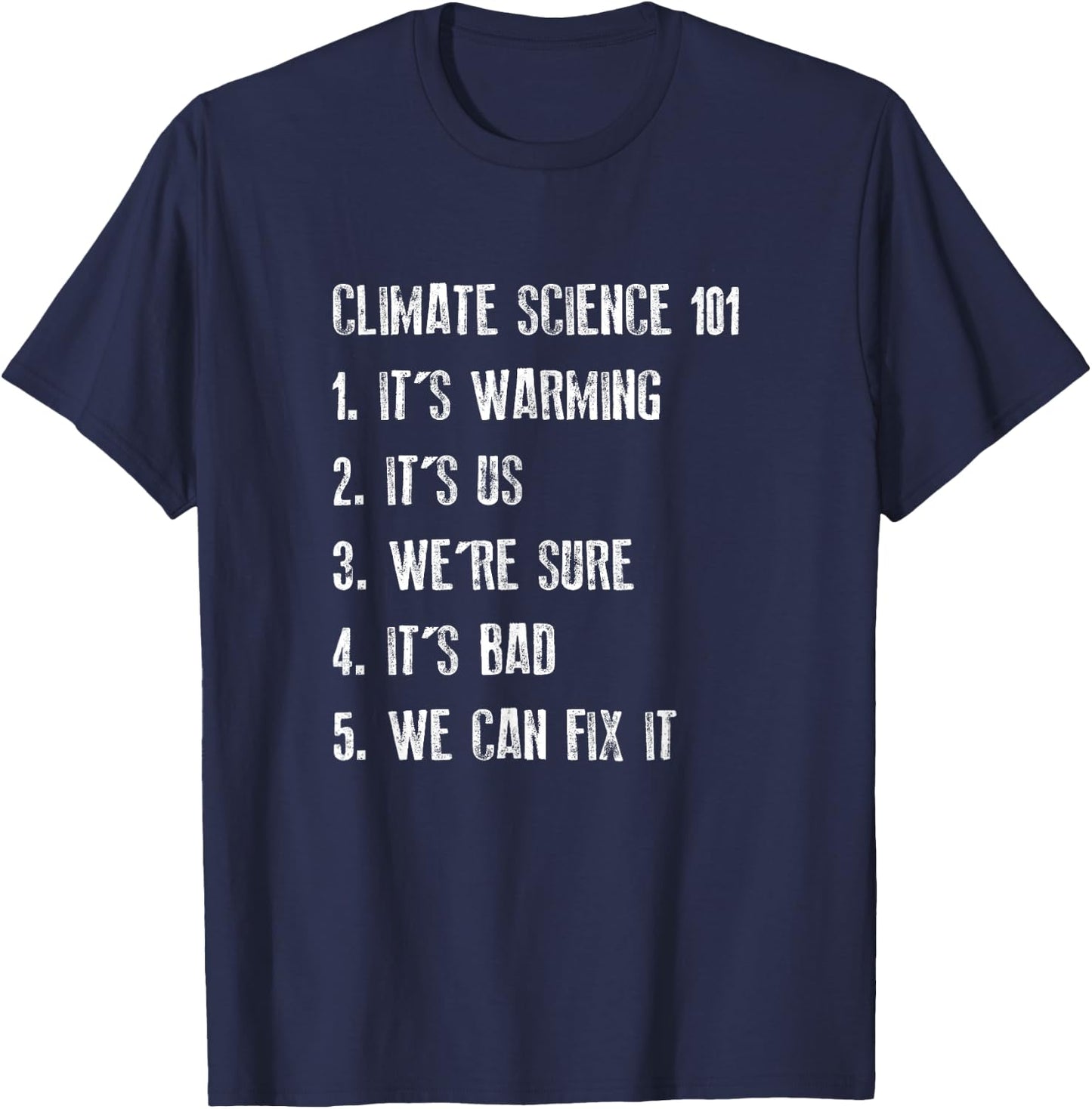 Climate Science 101 Shirt, Funny Political Environment Gift T-Shirt - T-Shirt | Navy