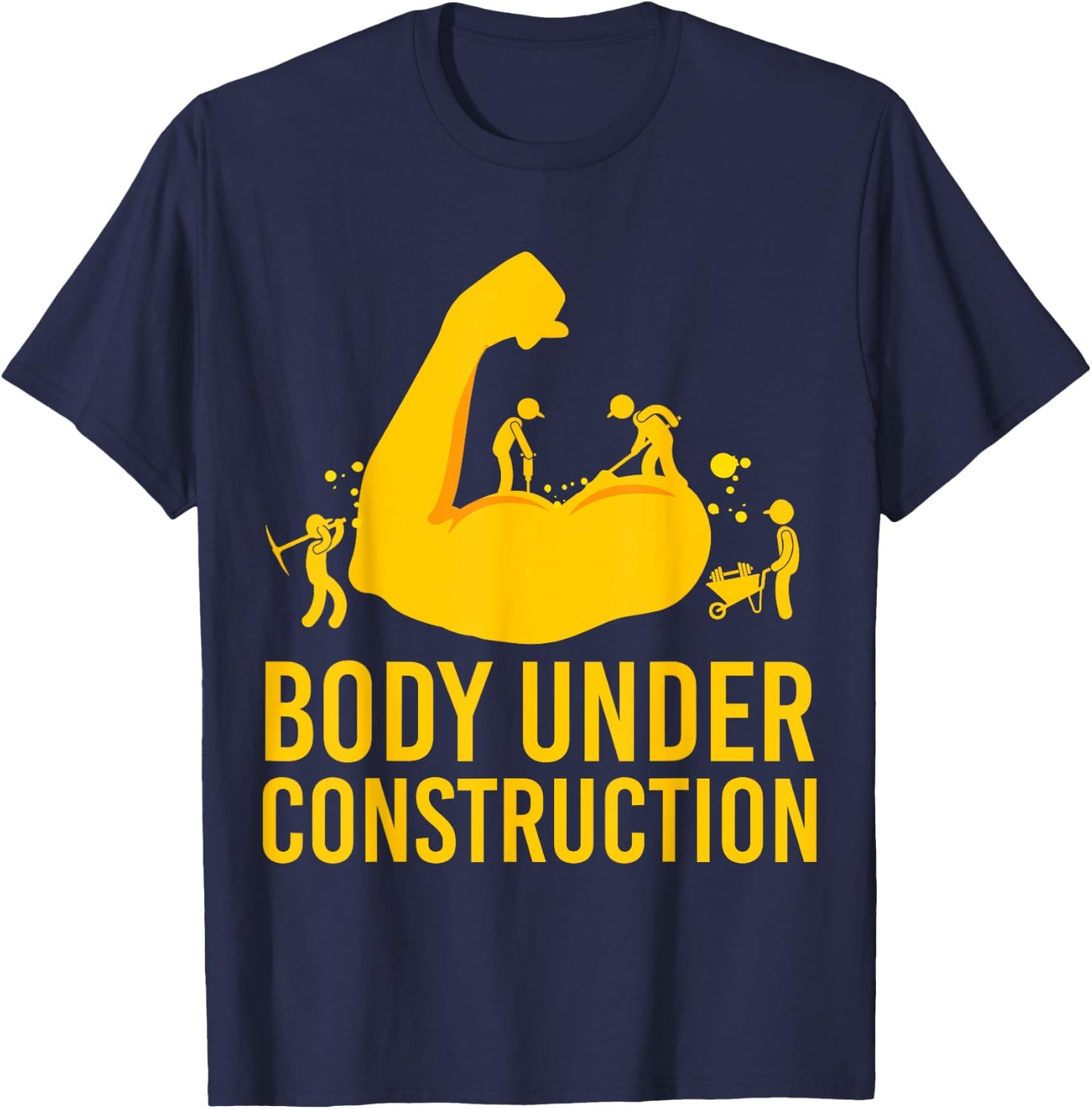 Bodybuilder Body Under Construction Funny Gym Bodybuilding T-Shirt - T-Shirt | Navy