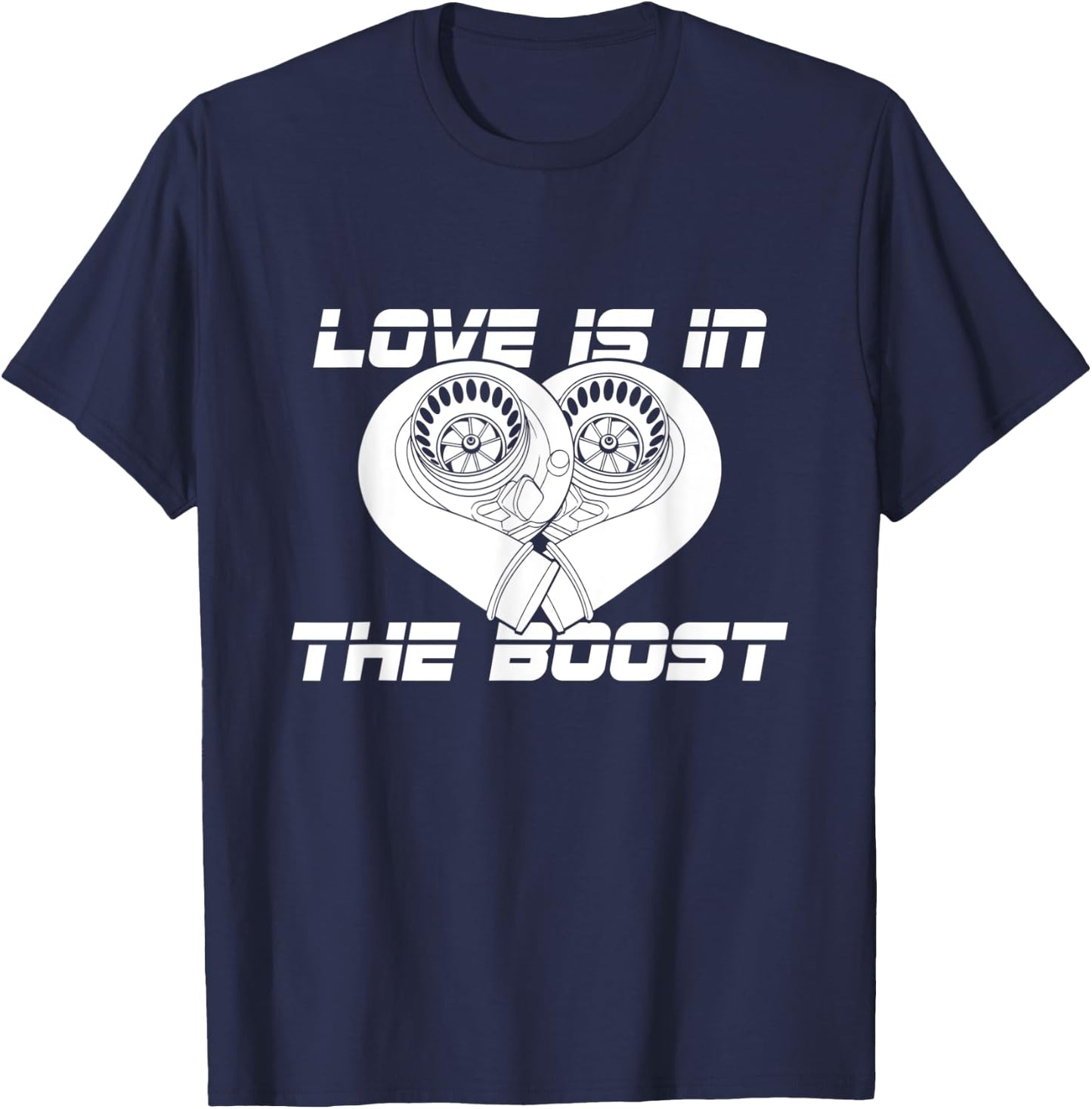 Love is in the Boost Twin Turbo Tts Shirt T-Shirt - T-Shirt | Navy