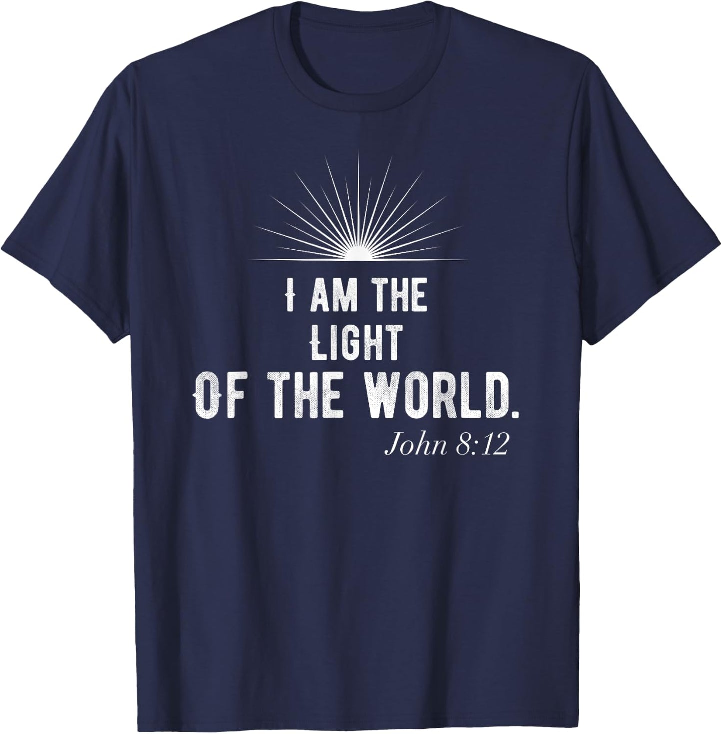 I Am The Light Of The World-Christian Shirt T-Shirt - T-Shirt | Navy