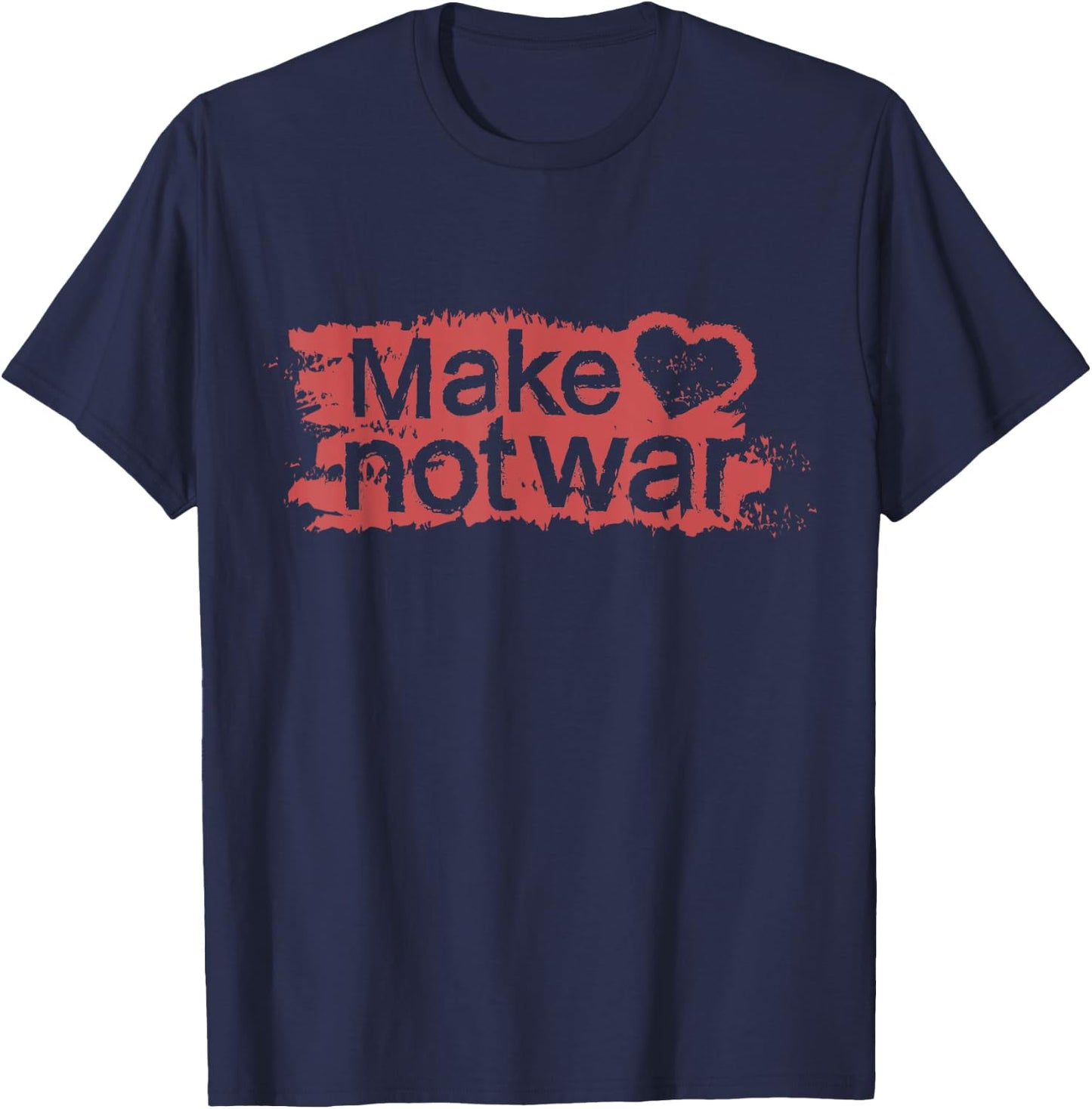 Make Love Not War | Make Love, Not War T-Shirt - T-Shirt | Navy