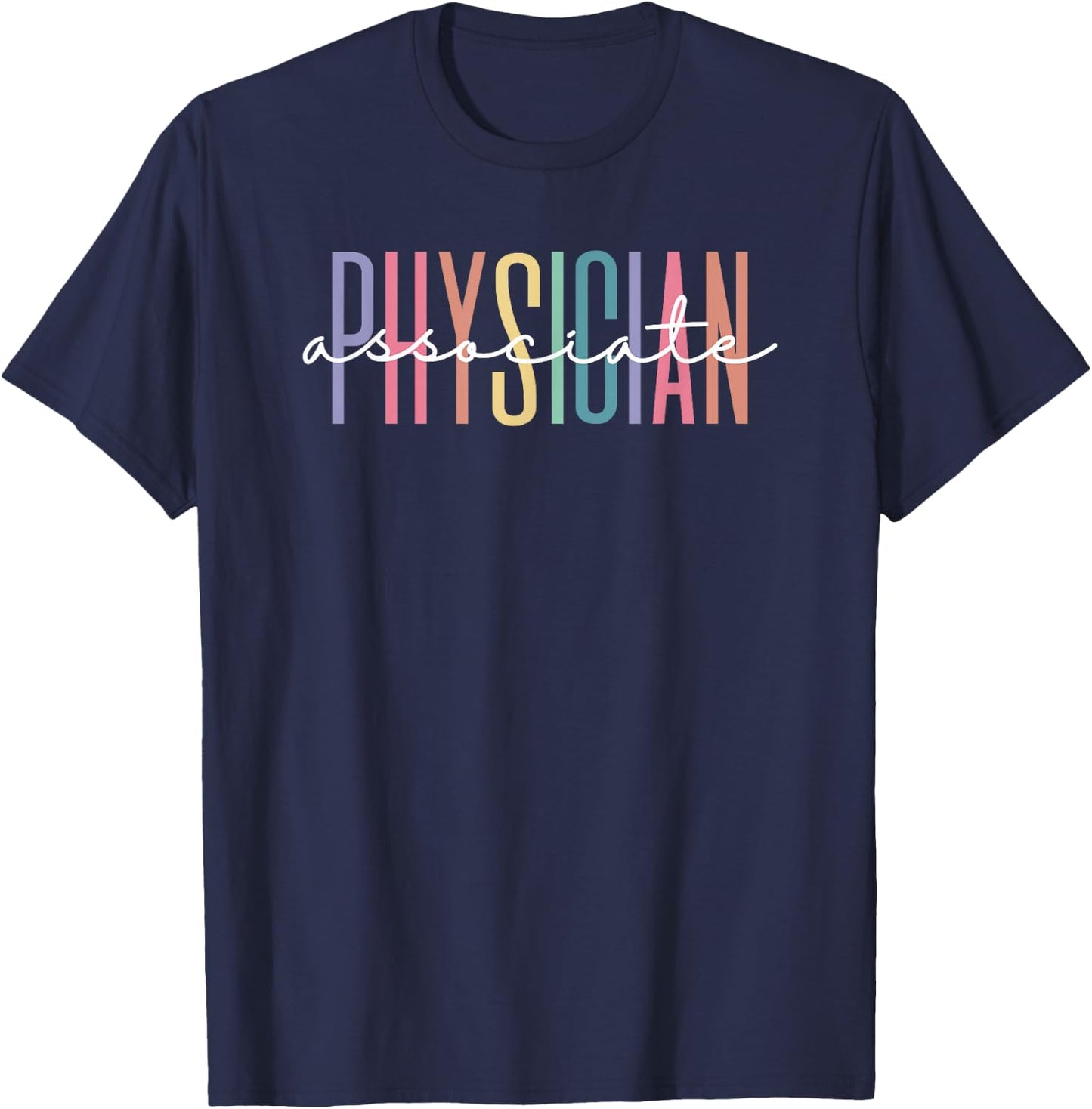 Physician Associate For PA Student Or Physician Assistant T-Shirt - T-Shirt | Navy