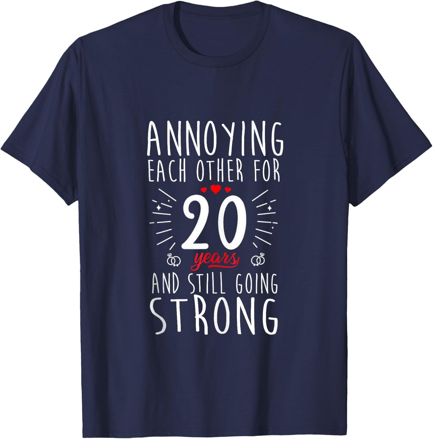Annoying Each Other for 20 Years 20th Wedding Anniversary T-Shirt - T-Shirt | Navy