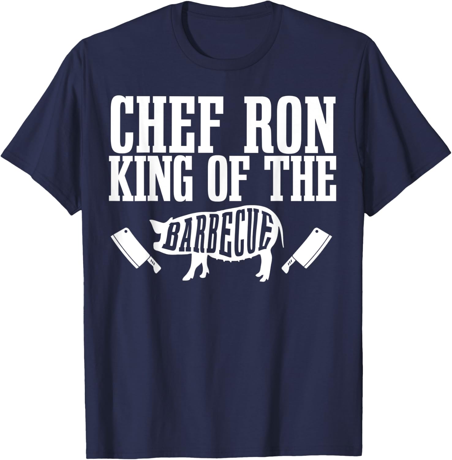 Chef Ron Is King of The Barbecue BBQ Grilling Master T-Shirt - T-Shirt | Navy