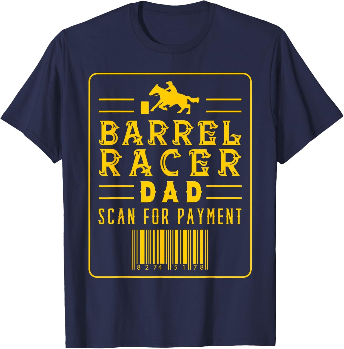 Barrel Racer Dad Scan For Payment Horse Riding T-Shirt - T-Shirt | Navy