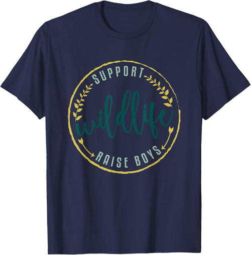 Support Wildlife Raise Boys Funny