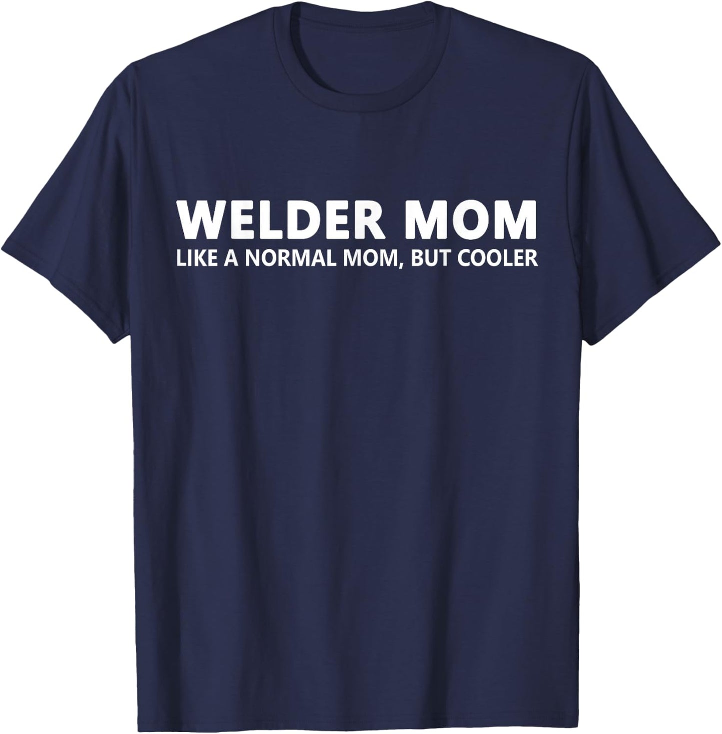 Welding Mother Welder Mom T-Shirt - T-Shirt | Navy