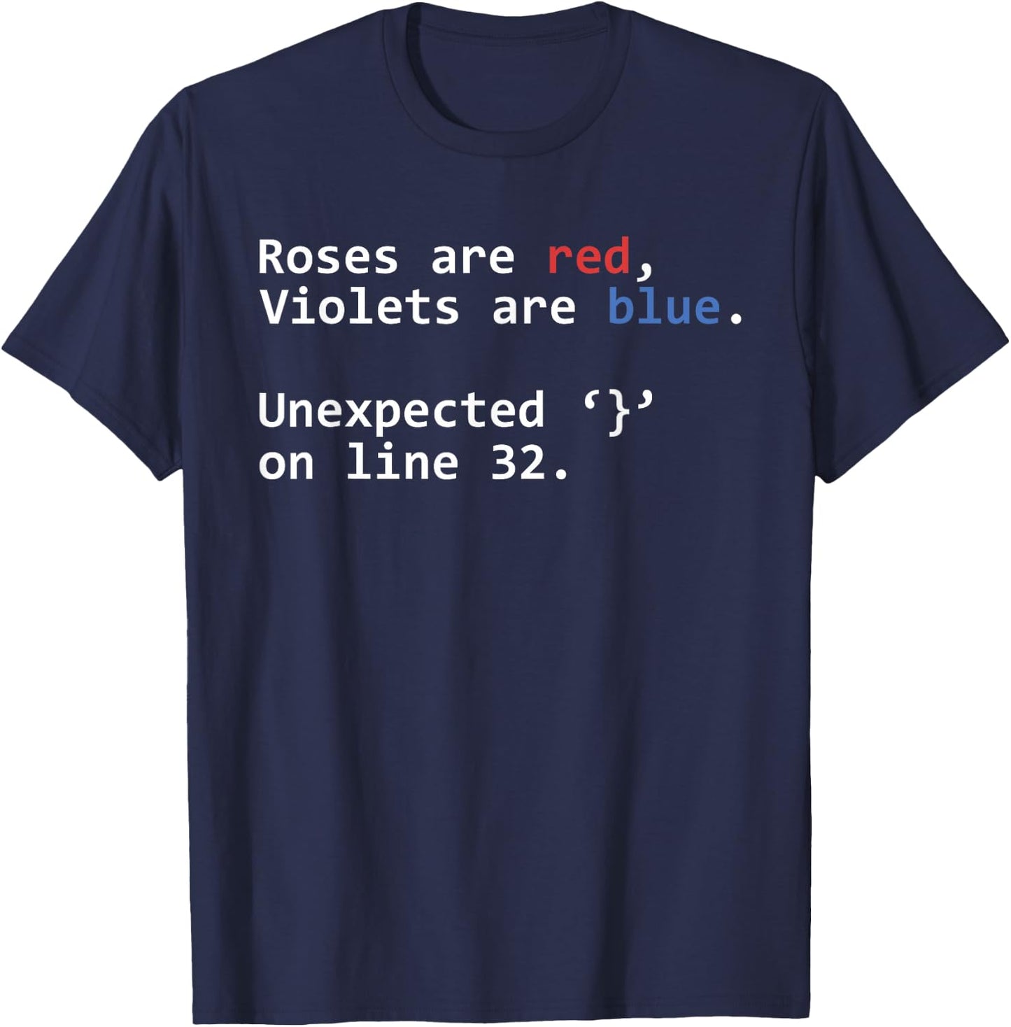 Roses Are Red Violets Are Blue Unexpected Programmer Coding T-Shirt - T-Shirt | Navy
