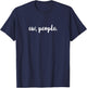 Ew, People - funny sarcastic t shirt T-Shirt - T-Shirt | Navy